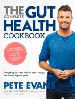 The Complete Gut Health Cookbook: Everything You Need to Know about the Gut and How to Improve Yours - Evans, Pete