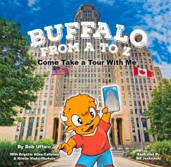 Buffalo from A to Z, Come Take a Tour with Me - Callahan, Brigette Atlas; Warham, Kristin Madej