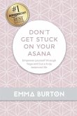 Don't Get Stuck On Your Asana