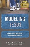 Modeling Jesus: Walking Single-Minded in a Double-Minded World