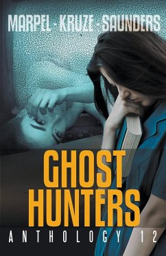 Ghost Hunters Anthology 12 - Marpel, S. H.; Kruze, J. R.; Saunders, R. L.