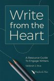 Write from the Heart: A Resource Guide to Engage Writers