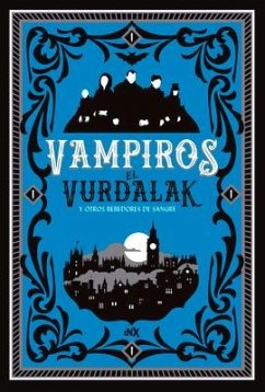 Vampiros Tomo 2: El Vurdalak Y Otros Bebedores de Sangre Volume 2