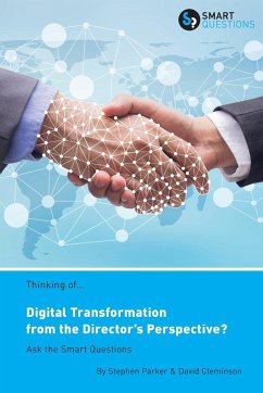 Thinking of... Digital Transformation from the Director's Perspective? Ask the Smart Questions - Parker, Stephen Jk; Cleminson, David
