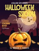 Color My Own Halloween Story: An Immersive, Customizable Coloring Book for Kids (That Rhymes!)