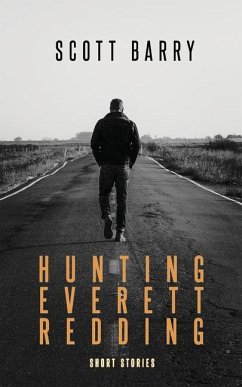 Hunting Everett Redding: Short Stories - Barry, Scott S.