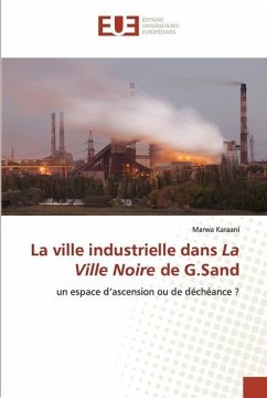 La ville industrielle dans La Ville Noire de G.Sand - Karaani, Marwa