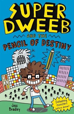 Super Dweeb and the Pencil of Destiny - Bradley, Jess