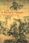 A Moriarty Reader: Preparing for Early Spring