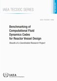 Benchmarking of Computational Fluid Dynamics Codes for Reactor Vessel Design: IAEA Tecdoc No. 1908