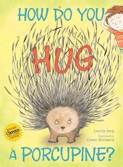 How Do You Hug a Porcupine? (eBook, ePUB) - Isop, Laurie