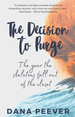 The Decision to Purge: The Year the Skeletons Fell Out of the Closet - Peever, Dana