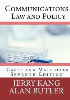 Communications Law and Policy: Cases and Materials - Butler, Alan; Kang, Jerry
