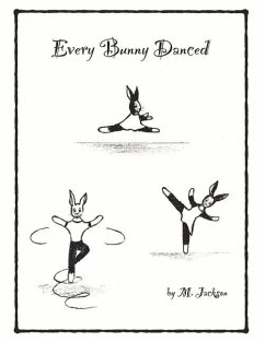 Every Bunny Danced - Jackson, M.