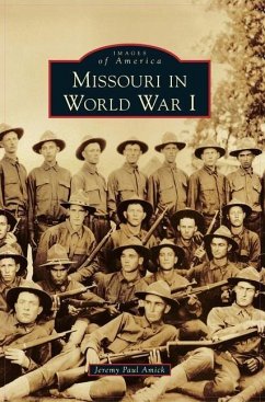 Missouri in World War I - Amick, Jeremy Paul