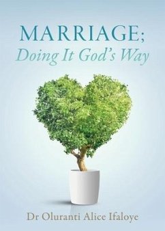 Marriage; Doing It God's Way - Ifaloye, Oluranti Alice