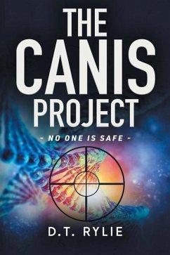 The Canis Project: No One Is Safe - Rylie, D. T.