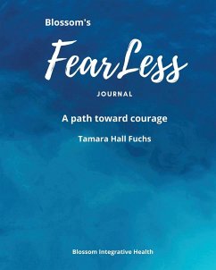 Blossom's Fearless Journal: A Path Toward Courage - Fuchs, Tamara Hall