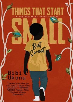 Things That Start Small But Sweet - Ukonu, Bibi
