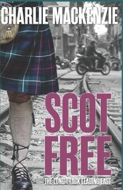 Scot Free: The Long Track Leading East - MacKenzie, Charlie