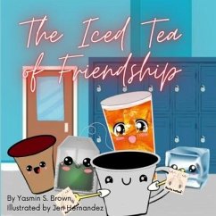 The Iced Tea of Friendship - Brown, Yasmin S.