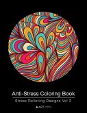 Anti-Stress Coloring Book: Stress Relieving Designs Vol 3