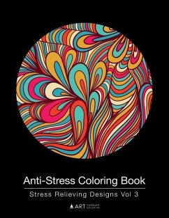 Anti-Stress Coloring Book: Stress Relieving Designs Vol 3 - Art Therapy Coloring