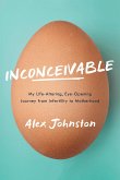 Inconceivable: My Life-Altering, Eye-Opening Journey from Infertility to Motherhood