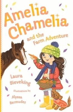 Amelia Chamelia and the Farm Adventure: Amelia Chamelia 4 - Sieveking, Laura