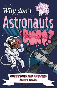 Why Don't Astronauts Burp? - Rooney, Anne; Potter, William; Seguin-Magee, Luke