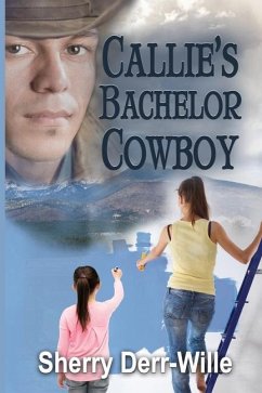 Callie's Bachelor Cowboy - Derr-Wille, Sherry