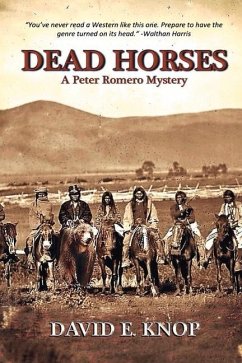 Dead Horses: A Peter Romero Mystery Volume 4 - Knop, David