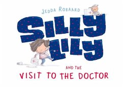 Silly Lily and the Visit to the Doctor - Robaard, Jedda