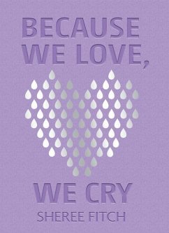 Because We Love, We Cry - Fitch, Sheree