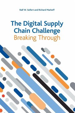 The Digital Supply Chain Challenge - Seifert, Ralf W; Markoff, Richard