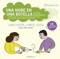 Una Nube En Una Botella Y Otros Experimentos: Meteorología: Aire, Presión Atmosférica, Depresiones Y Anticiclones, Nubes, Frentes, Instrumentos - Costa, Marcel; Mazón, Jordi