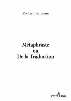 Métaphraste ou De la traduction - Herrmann, Michael