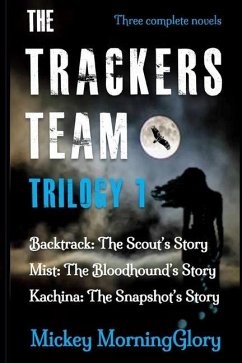 The Trackers Team: Trilogy 1 - Morningglory, Mickey