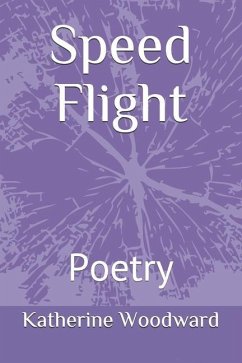 Speed Flight: Poetry - Woodward, Katherine