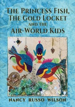 The Princess Fish, the Gold Locket and the Air-World Kids - Wilson, Nancy Russo