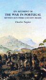 AN ACCOUNT OF THE WAR IN PORTUGAL BETWEEN Don PEDRO AND Don MIGUEL