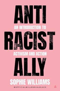 Anti-Racist Ally: An Introduction to Activism and Action - Williams, Sophie
