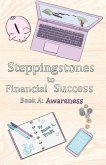 Steppingstones to Financial Success: Book A: Awareness