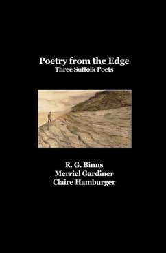 Poetry from the Edge: Three Suffolk Poets - Gardiner, Merriel; Hamburger, Claire; Binns, R. G.