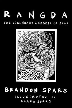 Rangda: The Legendary Goddess of Bali - Spars, Brandon