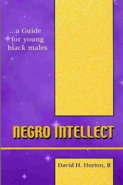 Negro Intellect: A guide for young black males - Horton, David