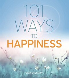 101 Ways to Happiness - Annesley, Mike