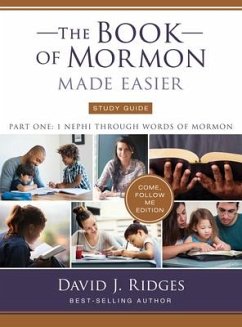 The Book of Mormon Made Easier Study Guide - Parts 1, 2, and 3: Come, Follow Me Edition - Ridges, David J.