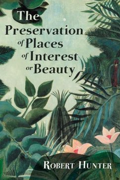 The Preservation of Places of Interest or Beauty - Hunter, Robert