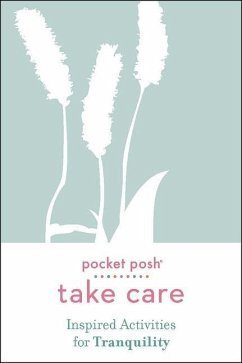 Pocket Posh Take Care: Inspired Activities for Tranquility - Andrews McMeel Publishing